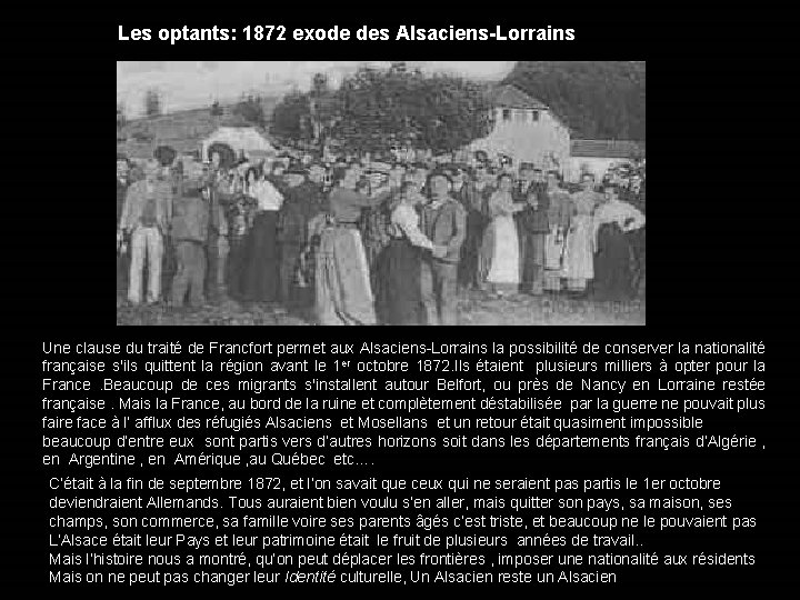 Les optants: 1872 exode des Alsaciens-Lorrains Une clause du traité de Francfort permet aux