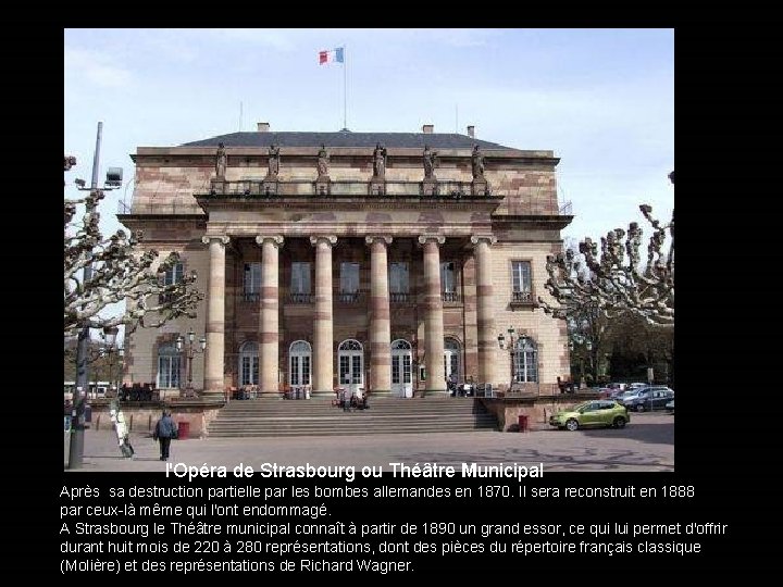 l'Opéra de Strasbourg ou Théâtre Municipal Après sa destruction partielle par les bombes allemandes