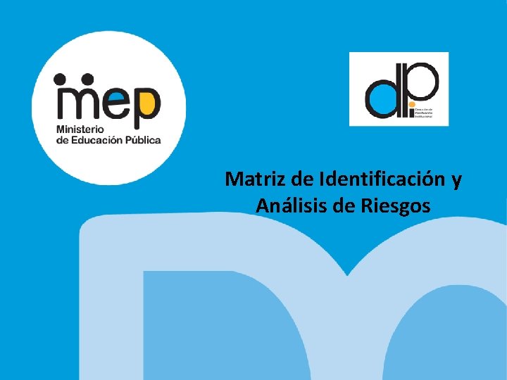 Matriz de Identificación y Análisis de Riesgos 