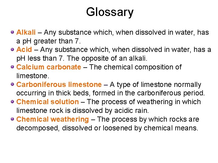 Glossary Alkali – Any substance which, when dissolved in water, has a p. H