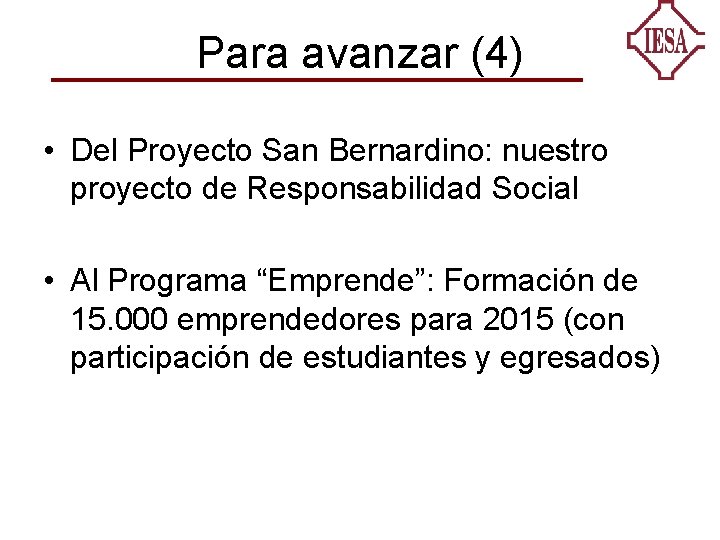 Para avanzar (4) • Del Proyecto San Bernardino: nuestro proyecto de Responsabilidad Social •