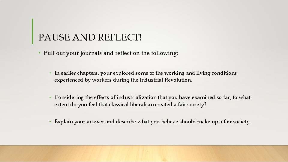 PAUSE AND REFLECT! • Pull out your journals and reflect on the following: •