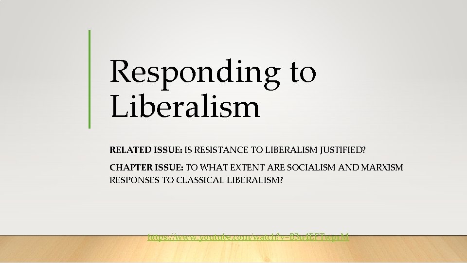 Responding to Liberalism RELATED ISSUE: IS RESISTANCE TO LIBERALISM JUSTIFIED? CHAPTER ISSUE: TO WHAT