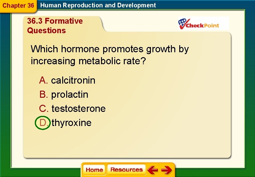 Chapter 36 Human Reproduction and Development 36. 3 Formative Questions Which hormone promotes growth