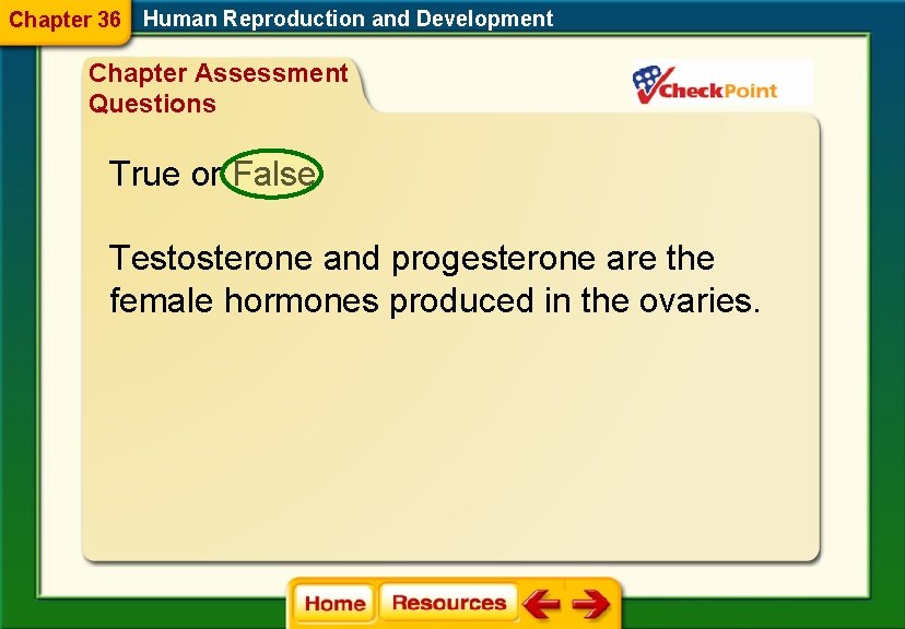 Chapter 36 Human Reproduction and Development Chapter Assessment Questions True or False Testosterone and