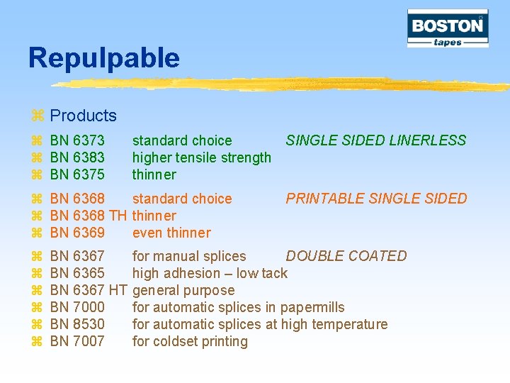 Repulpable z Products z BN 6373 z BN 6383 z BN 6375 standard choice