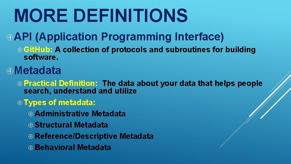 MORE DEFINITIONS API (Application Programming Interface) Git. Hub: A collection of protocols and subroutines MORE DEFINITIONS API (Application Programming Interface) Git. Hub: A collection of protocols and subroutines
