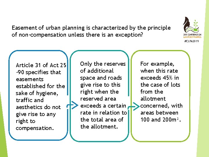 Easement of urban planning is characterized by the principle of non-compensation unless there is