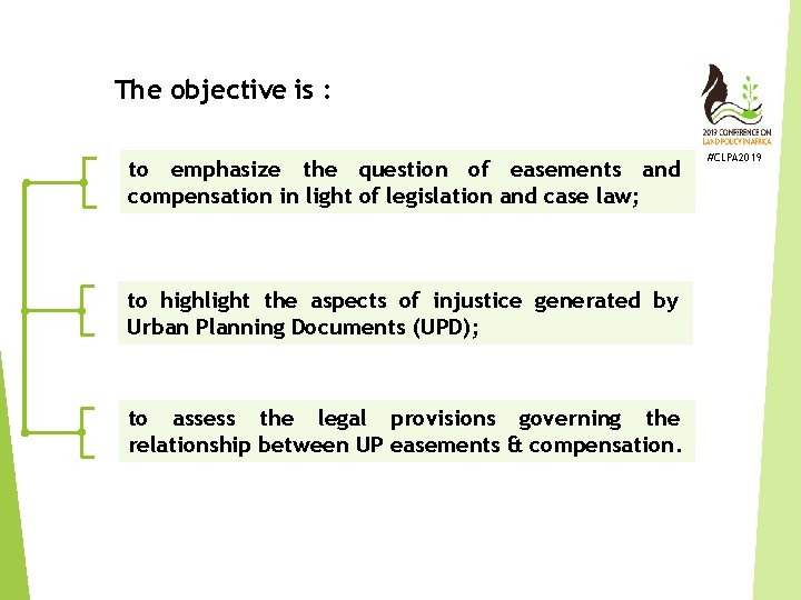 The objective is : to emphasize the question of easements and compensation in light