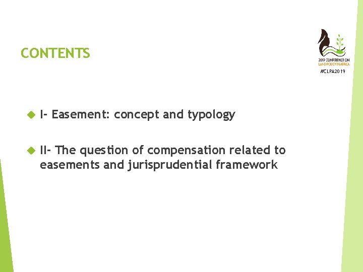 CONTENTS #CLPA 2019 I- Easement: concept and typology II- The question of compensation related