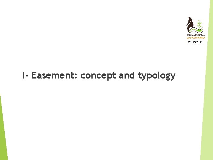  #CLPA 2019 I- Easement: concept and typology 