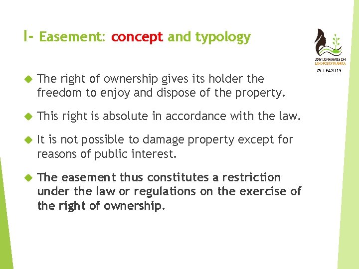 I- Easement: concept and typology The right of ownership gives its holder the freedom