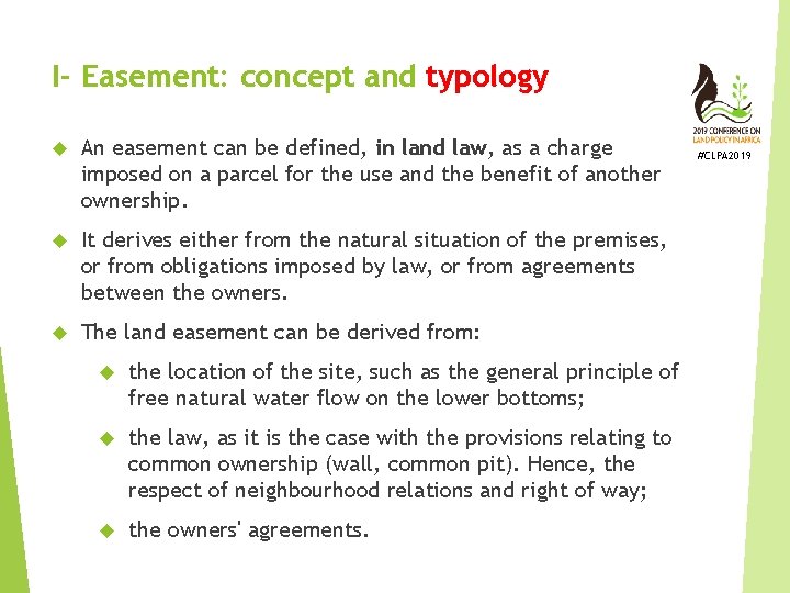 I- Easement: concept and typology An easement can be defined, in land law, as