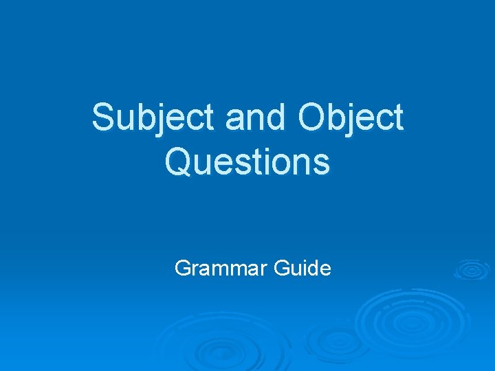 Subject and Object Questions Grammar Guide 