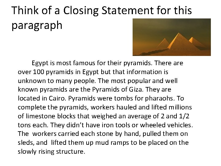 Think of a Closing Statement for this paragraph Egypt is most famous for their