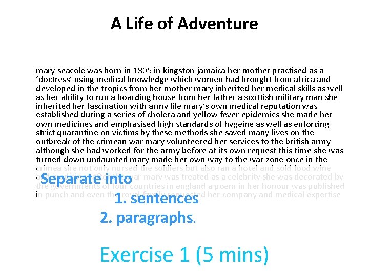 A Life of Adventure mary seacole was born in 1805 in kingston jamaica her