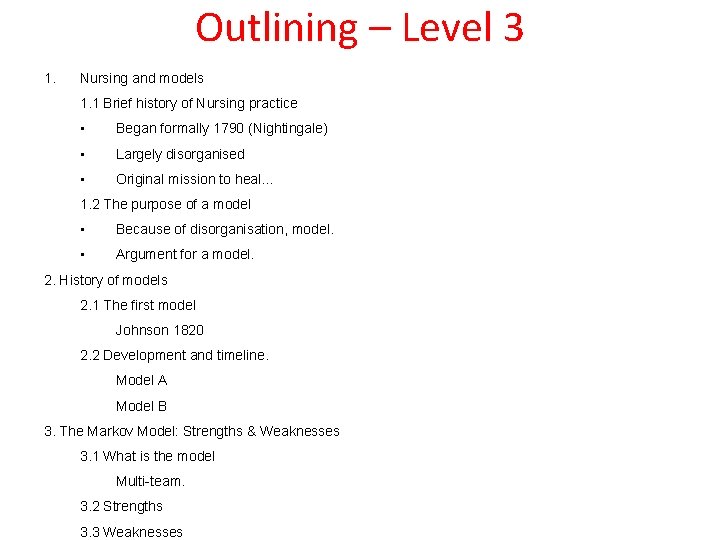 Outlining – Level 3 1. Nursing and models 1. 1 Brief history of Nursing