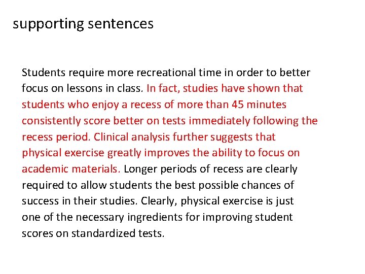 supporting sentences Students require more recreational time in order to better focus on lessons