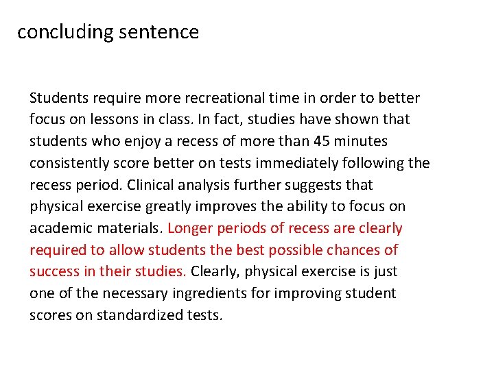 concluding sentence Students require more recreational time in order to better focus on lessons