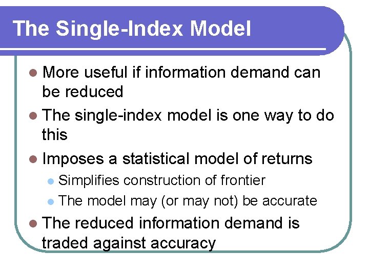 The Single-Index Model l More useful if information demand can be reduced l The