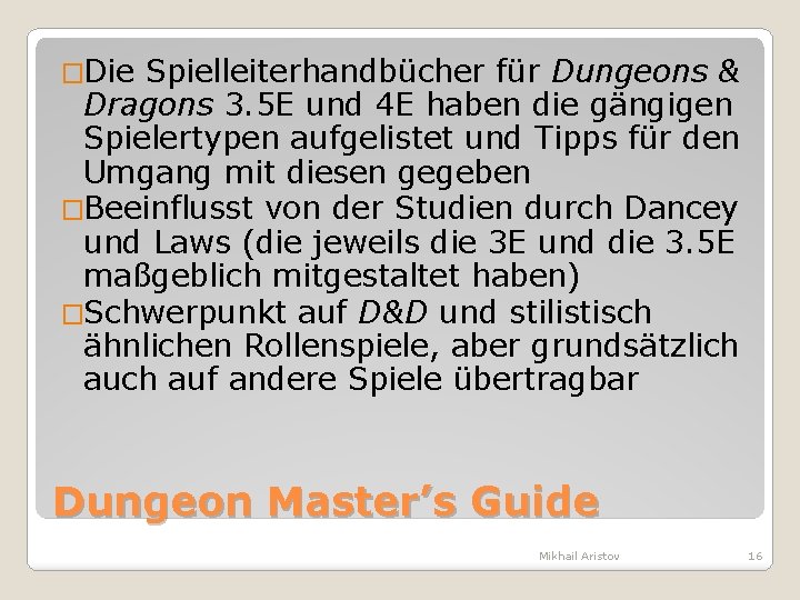 �Die Spielleiterhandbücher für Dungeons & Dragons 3. 5 E und 4 E haben die