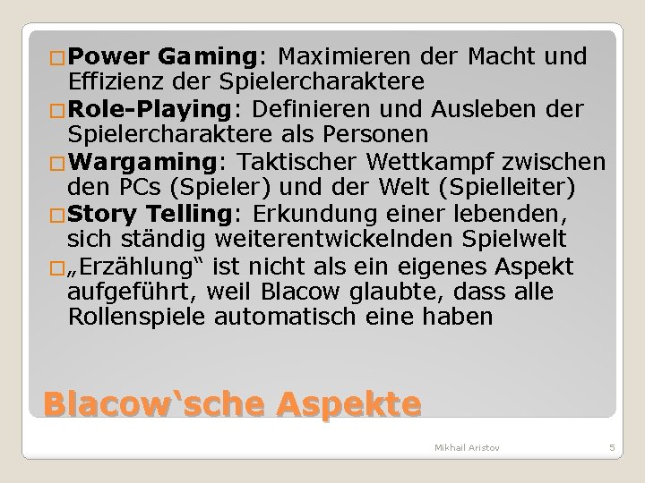 �Power Gaming: Maximieren der Macht und Effizienz der Spielercharaktere �Role-Playing: Definieren und Ausleben der