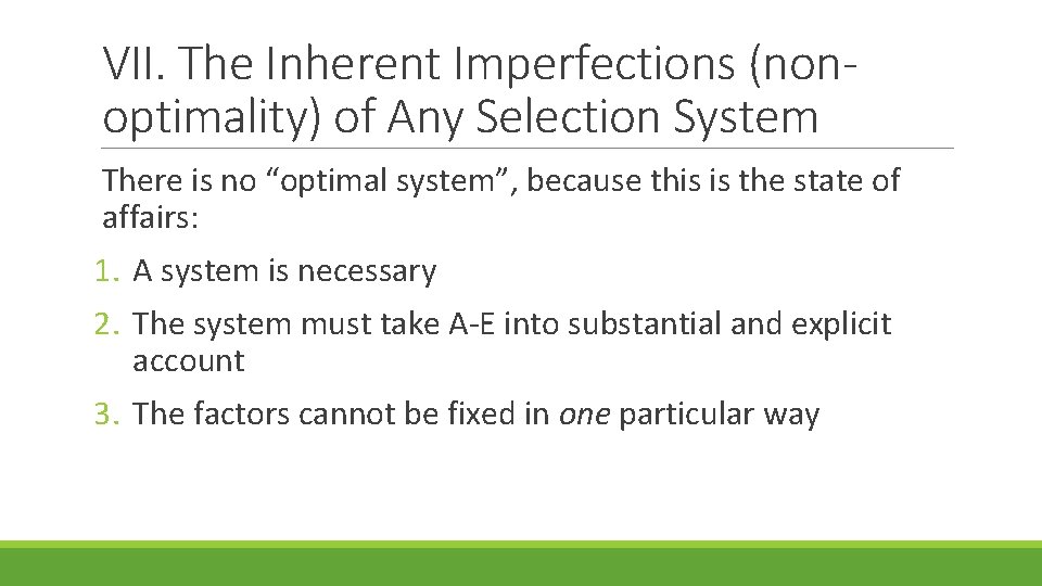 VII. The Inherent Imperfections (nonoptimality) of Any Selection System There is no “optimal system”,