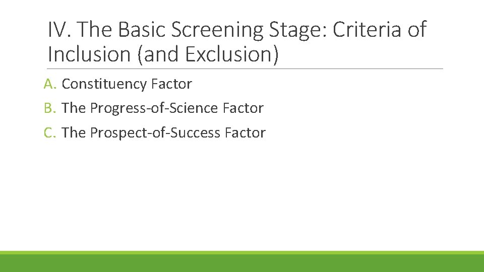 IV. The Basic Screening Stage: Criteria of Inclusion (and Exclusion) A. Constituency Factor B.