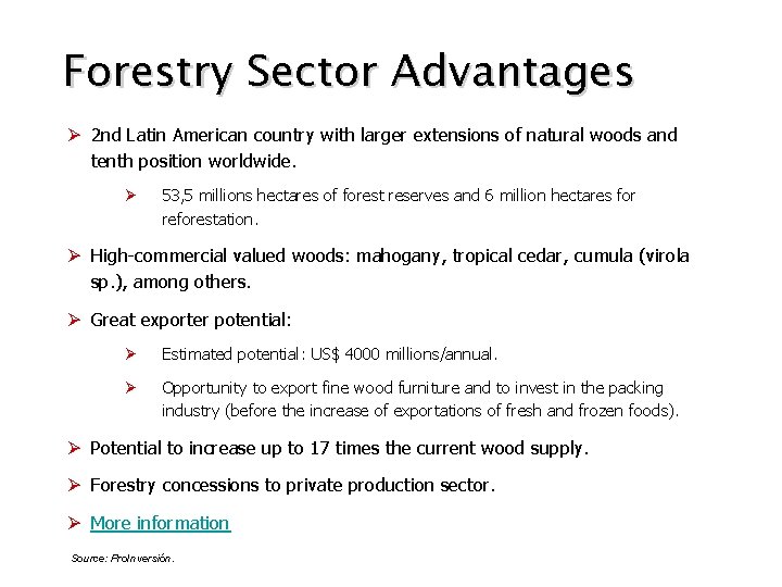 Forestry Sector Advantages Ø 2 nd Latin American country with larger extensions of natural