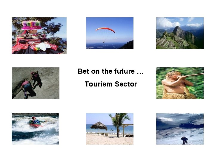 Bet on the future … Tourism Sector 
