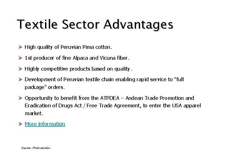 Textile Sector Advantages Ø High quality of Peruvian Pima cotton. Ø 1 st producer