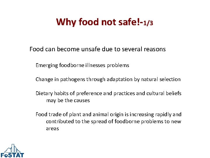 Why food not safe!-1/3 Food can become unsafe due to several reasons Emerging foodborne