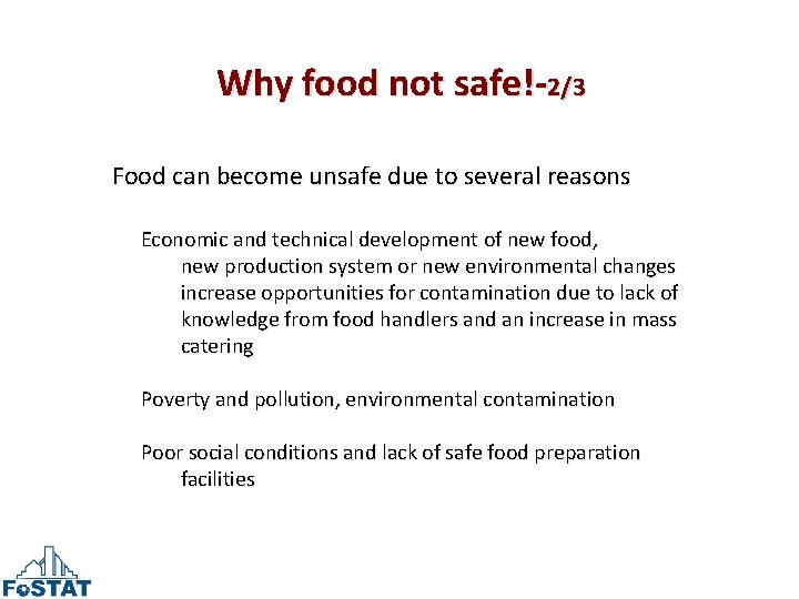 Why food not safe!-2/3 Food can become unsafe due to several reasons Economic and