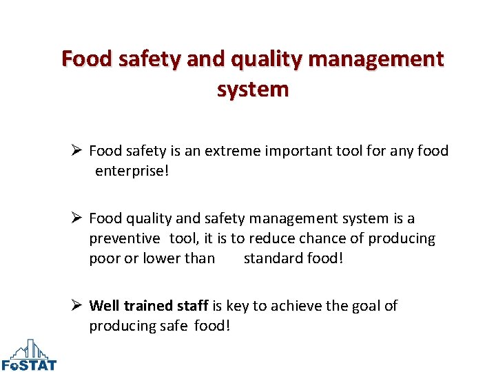 Food safety and quality management system Ø Food safety is an extreme important tool