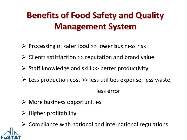 Benefits of Food Safety and Quality Management System Ø Processing of safer food >>