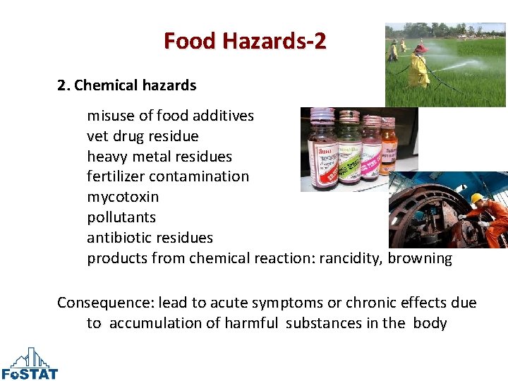 Food Hazards-2 2. Chemical hazards misuse of food additives vet drug residue heavy metal