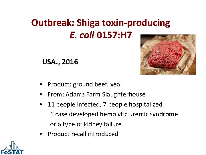 Outbreak: Shiga toxin-producing E. coli 0157: H 7 USA. , 2016 Product: ground beef,