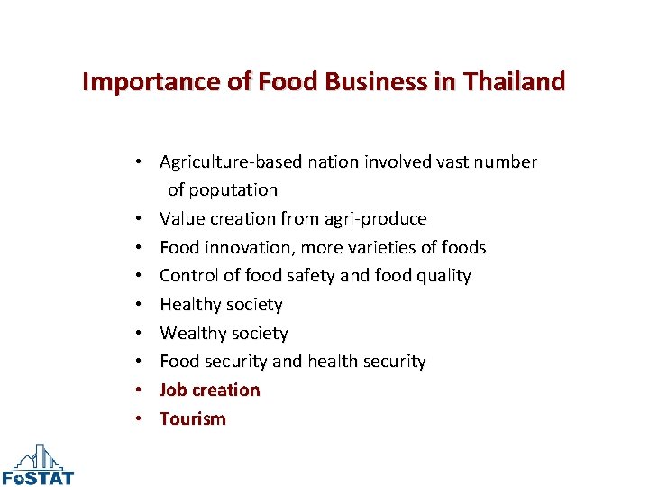 Importance of Food Business in Thailand • Agriculture-based nation involved vast number of poputation