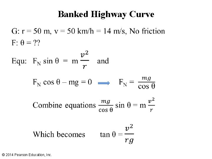 Banked Highway Curve • © 2014 Pearson Education, Inc. 