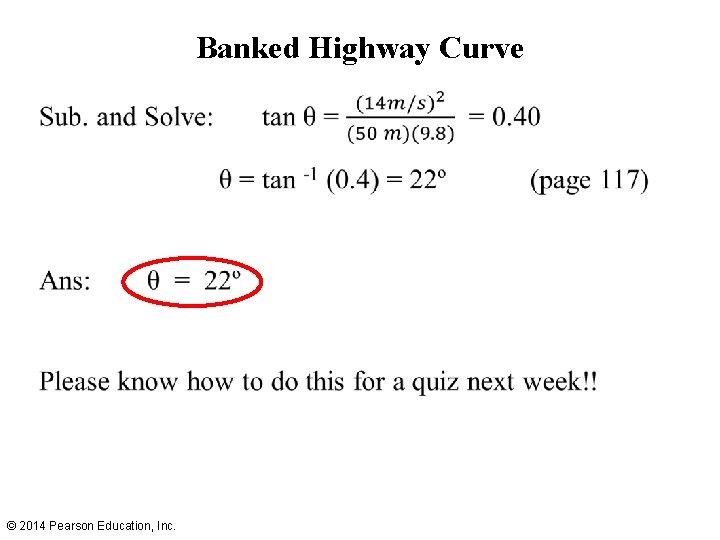 Banked Highway Curve • © 2014 Pearson Education, Inc. 