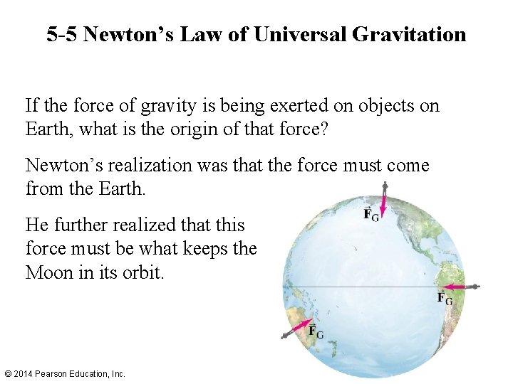 5 -5 Newton’s Law of Universal Gravitation If the force of gravity is being