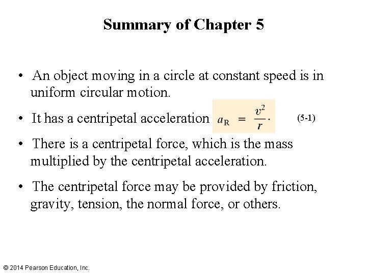 Summary of Chapter 5 • An object moving in a circle at constant speed
