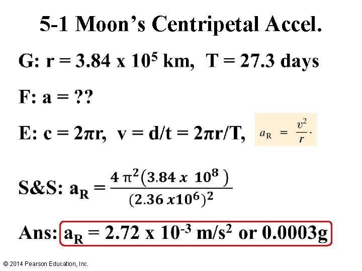 5 -1 Moon’s Centripetal Accel. • © 2014 Pearson Education, Inc. 