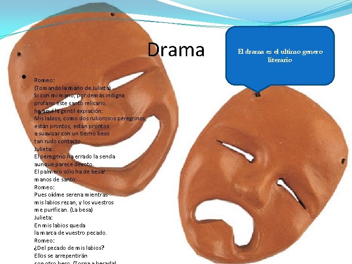 Drama • Romeo: (Tomando la mano de Julieta) Si con mi mano, por demás Drama • Romeo: (Tomando la mano de Julieta) Si con mi mano, por demás