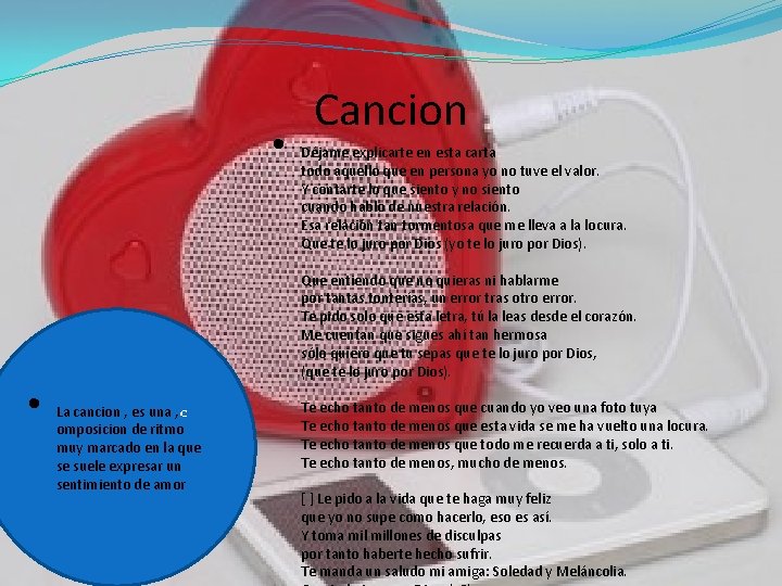 • Cancion Déjame explicarte en esta carta todo aquello que en persona yo • Cancion Déjame explicarte en esta carta todo aquello que en persona yo