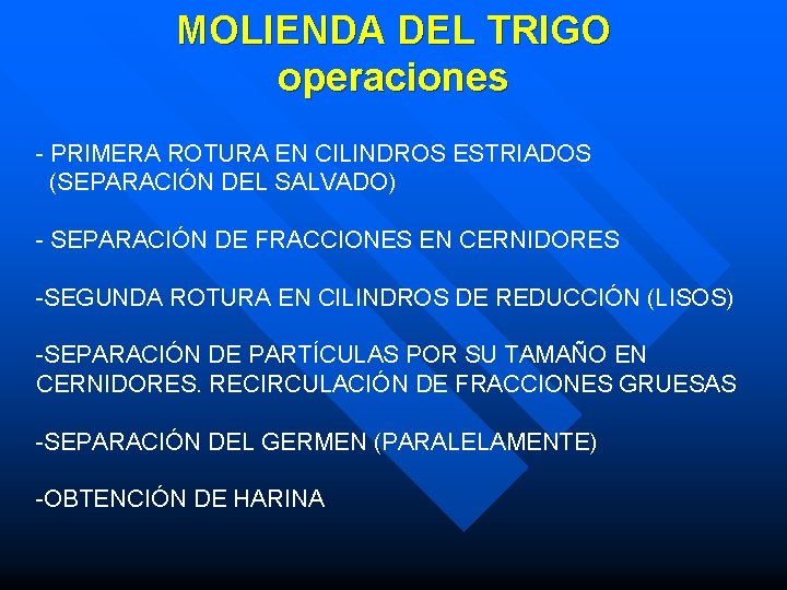 MOLIENDA DEL TRIGO operaciones - PRIMERA ROTURA EN CILINDROS ESTRIADOS (SEPARACIÓN DEL SALVADO) -