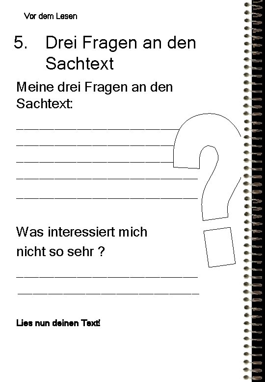 Vor dem Lesen 5. Drei Fragen an den Sachtext Meine drei Fragen an den Vor dem Lesen 5. Drei Fragen an den Sachtext Meine drei Fragen an den