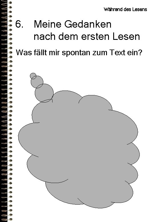 Während des Lesens 6. Meine Gedanken nach dem ersten Lesen Was fällt mir spontan Während des Lesens 6. Meine Gedanken nach dem ersten Lesen Was fällt mir spontan