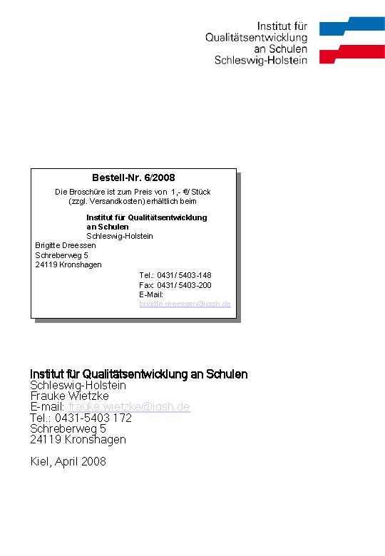 Bestell-Nr. 6/2008 Die Broschüre ist zum Preis von 1, - €/ Stück (zzgl. Versandkosten) Bestell-Nr. 6/2008 Die Broschüre ist zum Preis von 1, - €/ Stück (zzgl. Versandkosten)