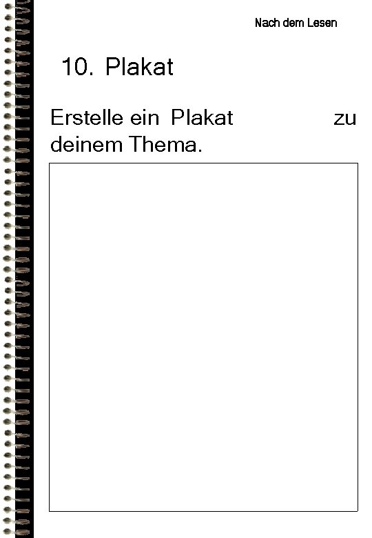 Nach dem Lesen 10. Plakat Erstelle ein Plakat deinem Thema. zu Nach dem Lesen 10. Plakat Erstelle ein Plakat deinem Thema. zu